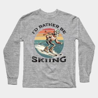 I'd Rather Be Skiing Long Sleeve T-Shirt